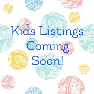 KIDS ITEMS COMING SOON! GREAT PRICES!